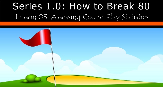 how to break 80 lesson 03 course assessment