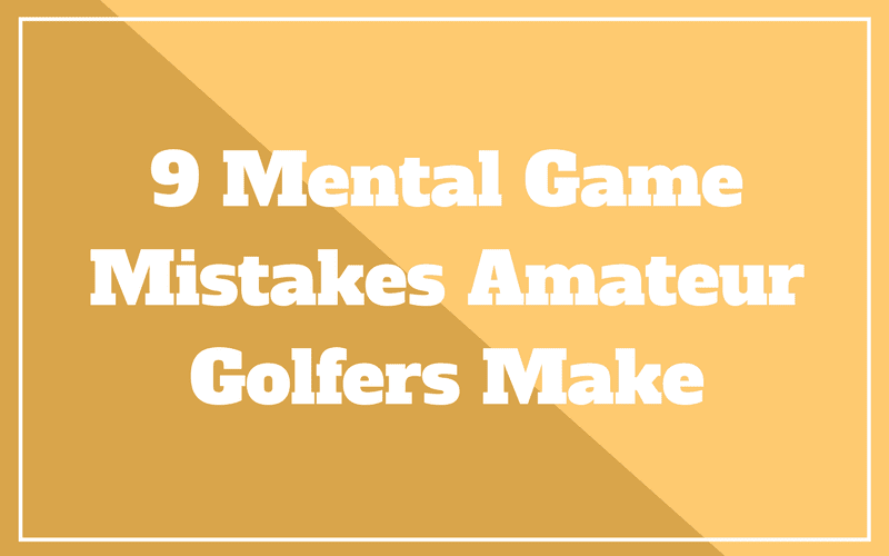 golf mental game mistakes
