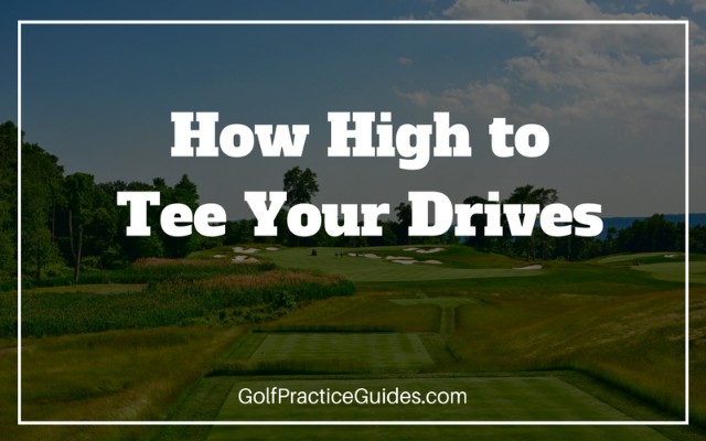 how-high-to-tee-your-drives