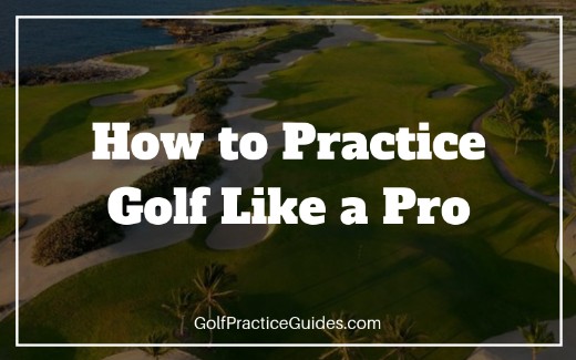 how to practice golf like a pro