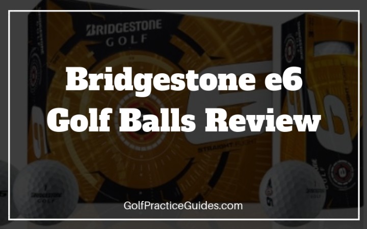 bridgestone e6 golf balls review