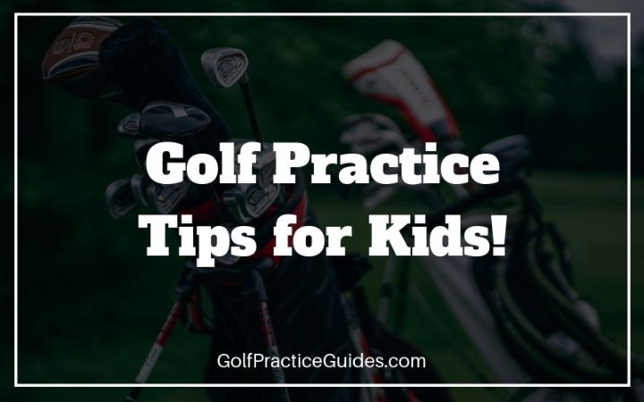 golf practice tips for kids