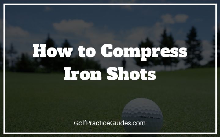 compress iron golf shots
