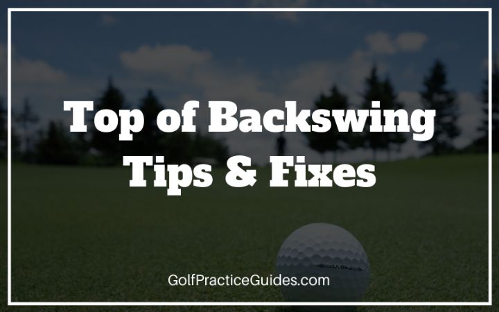 top of backswing fix