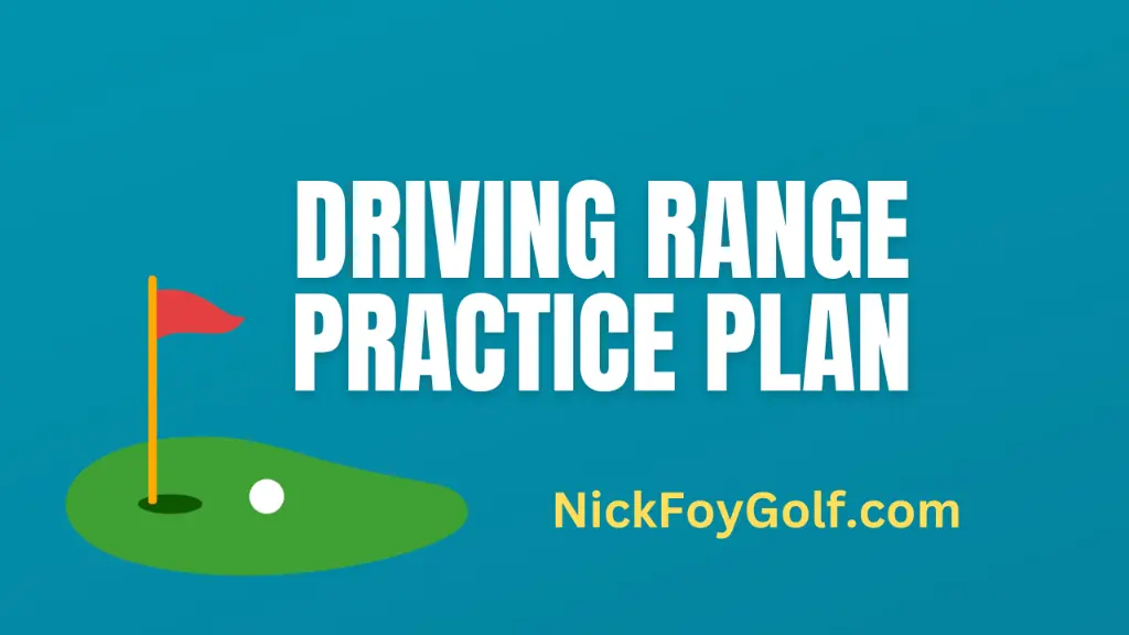 Driving Range Practice Plan Nick Foy Golf